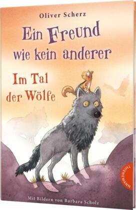 Ein Freund wie kein anderer - Im Tal der Wölfe Thienemann in der Thienemann-Esslinger Verlag GmbH