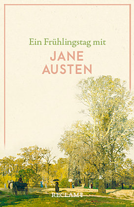 Ein Frühlingstag mit Jane Austen Reclam, Ditzingen