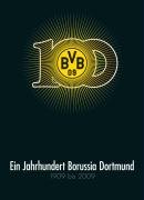 Ein Jahrhundert Borussia Dortmund (BVB) 1909-2009 Schulze-Marmeling Dietrich, Kolbe Gerd