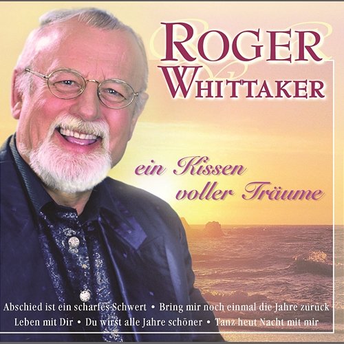 Ein Kissen voller Träume Roger Whittaker