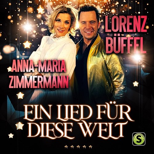Ein Lied für diese Welt Lorenz Büffel, Anna-Maria Zimmermann