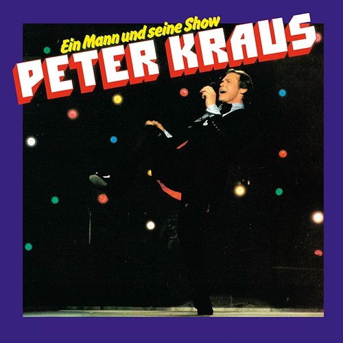 Ein Mann und seine Show Peter Kraus
