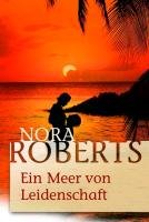 Ein Meer von Leidenschaft Roberts Nora