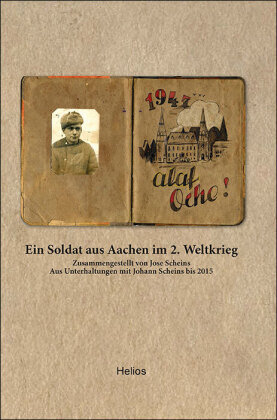 Ein Soldat aus Aachen im 2. Weltkrieg Helios Verlag