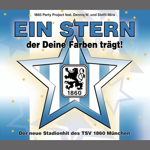 Ein Stern der deine Farben trägt 1860 Party Project feat. Dennis W., Steffi-Mira