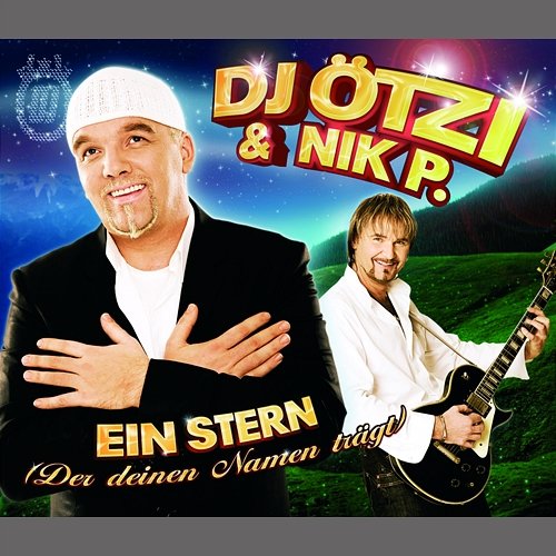Ein Stern (der deinen Namen trägt) DJ Ötzi, Nik P.