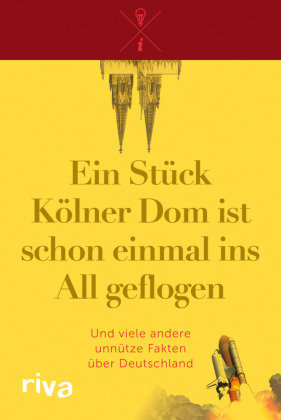 Ein Stück Kölner Dom ist schon einmal ins All geflogen Riva Verlag