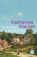 Eine Dorfgeschichte Hacker Katharina