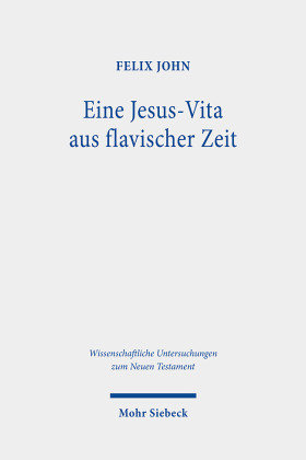 Eine Jesus-Vita aus flavischer Zeit Mohr Siebeck