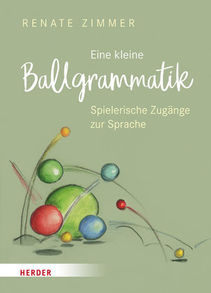 Eine kleine Ballgrammatik Herder, Freiburg