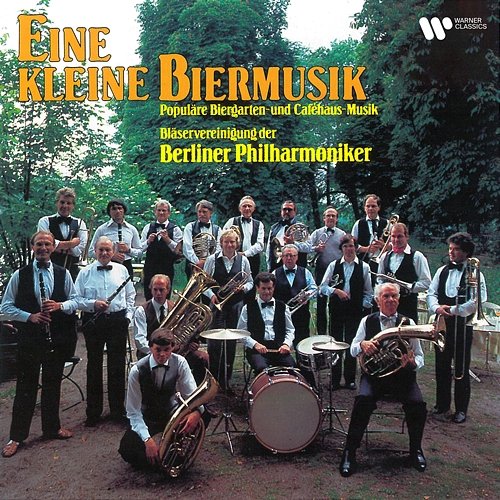 Eine kleine Biermusik. Populäre Biergarten- und Caféhaus-Musik Berliner Philharmoniker