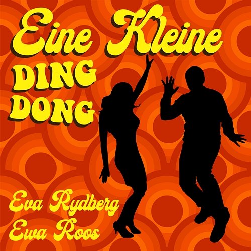 Eine Kleine Ding Dong Eva Rydberg, Ewa Roos