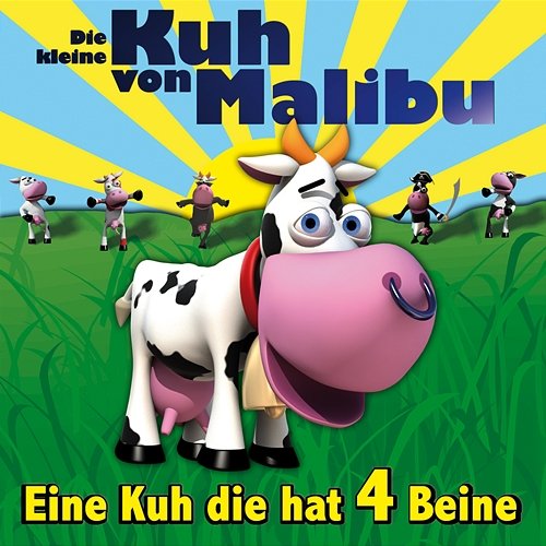 Eine Kuh Die Hat 4 Beine Die Kleine Kuh Von Malibu