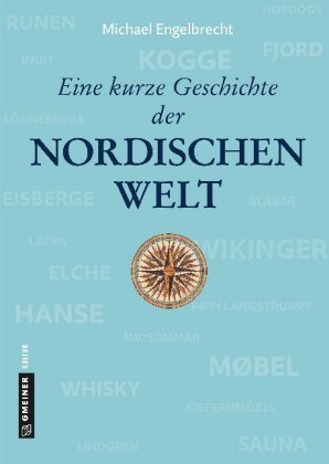 Eine kurze Geschichte der nordischen Welt Gmeiner-Verlag