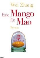 Eine Mango für Mao Zhang Wei