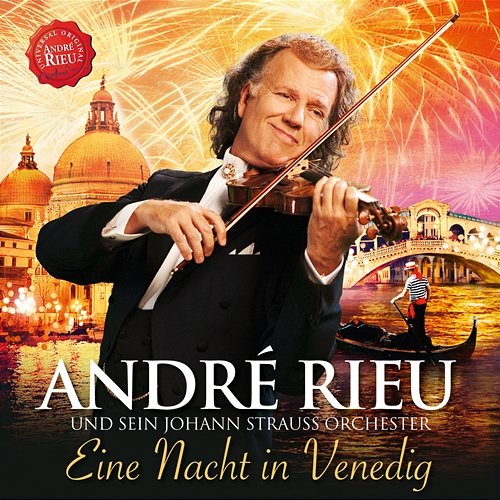 Eine Nacht in Venedig André Rieu, Johann Strauss Orchestra