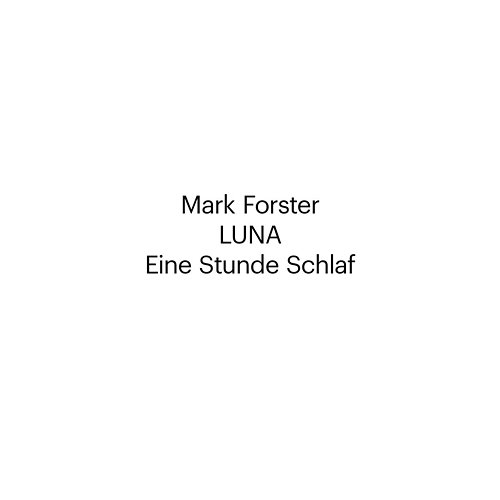 Eine Stunde Schlaf Mark Forster, Luna