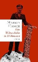 Eine Weltgeschichte in 33 Romanen Gasser Markus