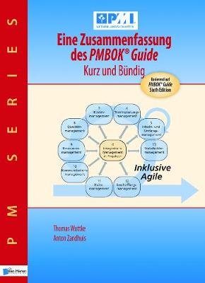 Eine Zusammenfassung des PMBOK(R) Guide  - Kurz und buendig Anton Zandhuis, Thomas Wuttke