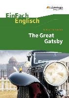 EinFach Englisch Textausgaben. F. S. Fitzgerald: The Great Gatsby Franzen Daniela