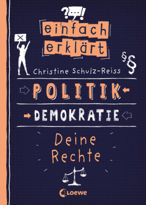 Einfach erklärt - Politik - Demokratie - Deine Rechte Loewe Verlag