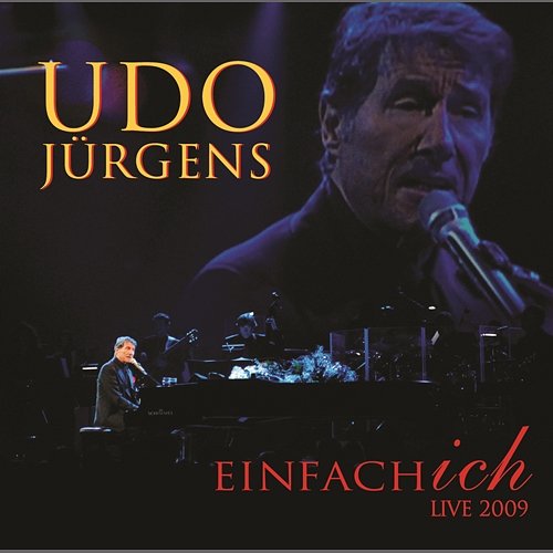 Einfach ich - live 2009 Udo Jürgens