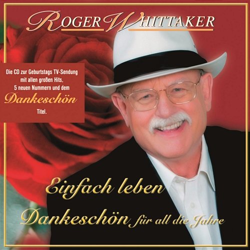 Einfach leben - Best Of - Dankeschön für all die Jahre Roger Whittaker
