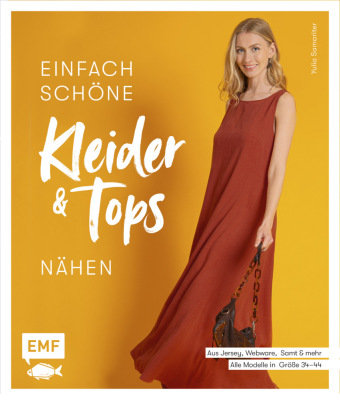 Einfach schöne Kleider und Tops nähen - aus Jersey, Webware, Samt und mehr Edition Michael Fischer