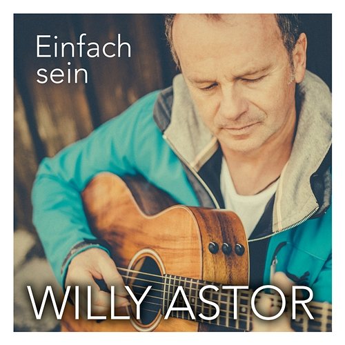 Einfach sein Willy Astor