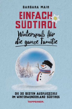 Einfach Südtirol: Winterspaß für die ganze Familie Athesia Tappeiner Verlag