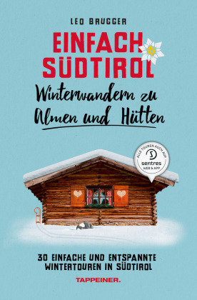 Einfach Südtirol: Winterwandern zu Almen und Hütten Athesia Tappeiner Verlag