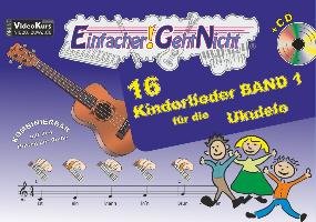 Einfacher!-Geht-Nicht: 16 Kinderlieder BAND 1 - für die Ukulele mit CD Oberlin Anton, Leuchtner Martin, Waizmann Bruno