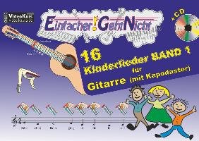 Einfacher!-Geht-Nicht: 16 Kinderlieder BAND 1 - für Gitarre (mit Kapodaster) mit CD Oberlin Anton, Leuchtner Martin, Waizmann Bruno