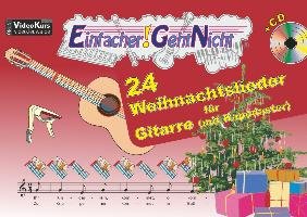 Einfacher!-Geht-Nicht: 24 Weihnachtslieder für Gitarre (mit Kapodaster) mit CD Leuchtner Martin, Waizmann Bruno, Oberlin Anton