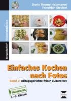 Einfaches Kochen nach Fotos, mit CD-ROM Strobel Friedrich, Thoma-Heizmann Doris