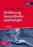 Einführung Gesundheitspsychologie Knoll Nina, Scholz Urte, Rieckmann Nina