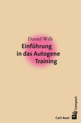 Einführung in das Autogene Training Carl-Auer