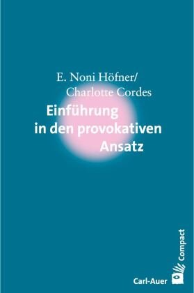 Einführung in den Provokativen Ansatz Hofner Noni E., Cordes Charlotte