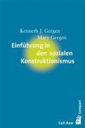 Einführung in den sozialen Konstruktivismus Gergen Kenneth J., Gergen Mary