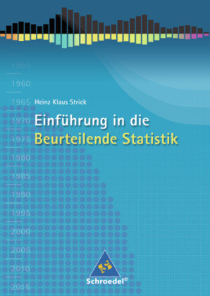 Einführung in die Beurteilende Statistik. Schülerband. Ausgabe 2007 Schroedel Verlag Gmbh