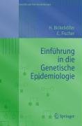 Einführung in die Genetische Epidemiologie Bickeboller Heike, Fischer Christine