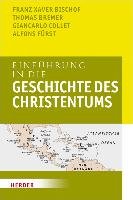 Einführung in die Geschichte des Christentums Bischof Franz Xaver, Bremer Thomas, Collet Giancarlo, Furst Alfons