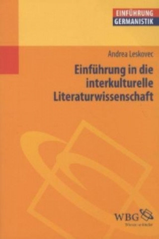 Einführung in die interkulturelle Literaturwissenschaft Leskovec Andrea