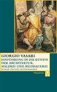 Einführung in die Künste der Architektur, Malerei und Bildhauerei Vasari Giorgio