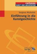 Einführung in die Kunstgeschichte Michalski Sergiusz