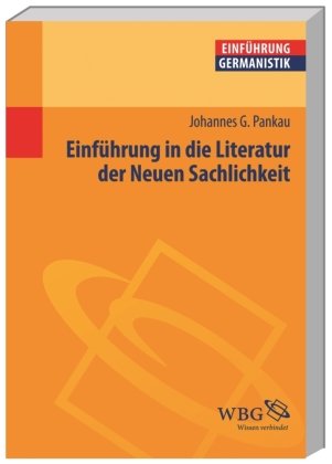 Einführung in die Literatur der Neuen Sachlichkeit Pankau Johannes G.