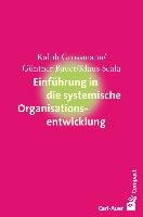 Einführung in die systemische Organisationsentwicklung Grossmann Ralph, Bauer Gunther, Scala Klaus