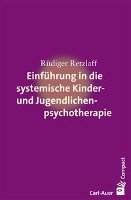 Einführung in die systemische Therapie mit Kindern und Jugendlichen Retzlaff Rudiger