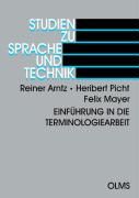 Einführung in die Terminologiearbeit Arntz Reiner, Mayer Felix, Picht Heribert