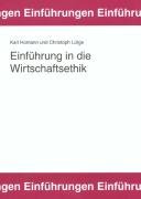 Einführung in die Wirtschaftsethik. Homann Karl, Lutge Christoph